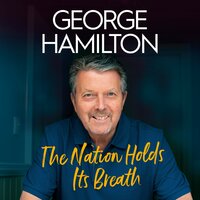The Nation Holds its Breath: My Lyrical Life - George Hamilton