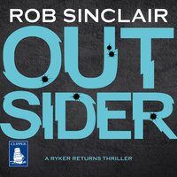 Outsider: The Ryker Returns Thrillers Book 3 - Rob Sinclair