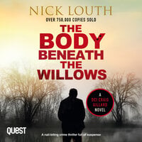 The Body Beneath The Willows: DCI Craig Gillard Crime Thrillers Book 9 - Nick Louth