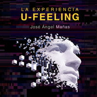 La experiencia U-Feeling - José Ángel Mañas