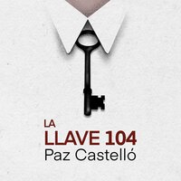 La llave 104 - Paz Castelló