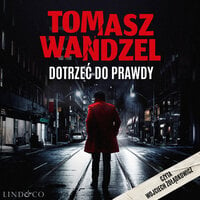 Dotrzeć do prawdy - Tomasz Wandzel