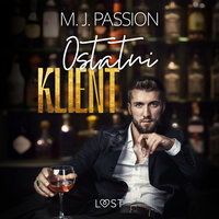 Ostatni klient – opowiadanie erotyczne - M.J.Passion