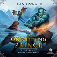 An Unwitting Prince: A LitRPG Adventure - Sean Oswald