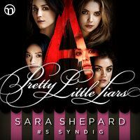 Pretty Little Liars #5: Syndig - Sara Shepard