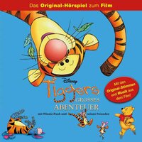 Tiggers grosses Abenteuer: Das Original-Hörspiel zum Film - Gabriele Bingenheimer