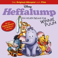 Winnie Puuh: Heffalump, ein neuer Freund für Winnie Puuh: Das Original-Hörspiel zum Film - Dieter Koch