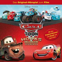 Cars Toon: Hooks unglaubliche Geschichten: Das Original-Hörspiel zum Film - Marian Szymczyk, Gabriele Bingenheimer