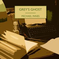 Grey's Ghost - Michael Innes