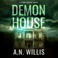 Demon House: The Haunting of Demler Mansion - A.N. Willis
