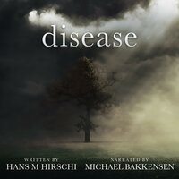 Disease: When Life takes an Unexpected Turn - Hans M Hirschi