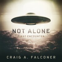 Not Alone: First Encounter - Craig A. Falconer