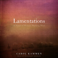 Lamentations: A Novel of Women Walking West - Carol Kammen