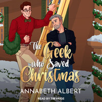 The Geek Who Saved Christmas - Annabeth Albert