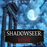 Shadowseer: Rome - Morgan Rice