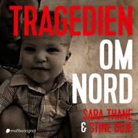 Tragedien om Nord - Stine Buje, Sara Kastrup Thane
