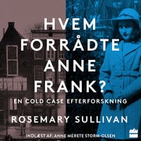Hvem forrådte Anne Frank? - Rosemary Sullivan