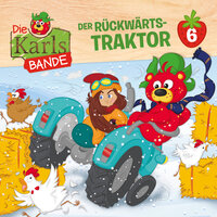 Die Karls-Bande: Der Rückwärts-Traktor - Johannes Disselhoff, Jenny Alten