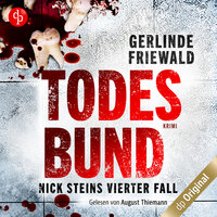 Todesbund - Nick-Stein-Reihe, Band 4 (Ungekürzt): Nick-Stein-Reihe - Gerlinde Friewald