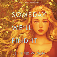 Someday We’ll Find It - Jennifer Wilson