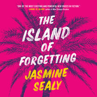 The Island of Forgetting: A Novel - Jasmine Sealy