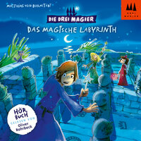 Die drei Magier: Das magische Labyrinth - Matthias von Bornstädt