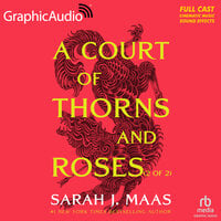 A Court of Thorns and Roses (2 of 2) [Dramatized Adaptation]: A Court of Thorns and Roses 1 - Sarah J. Maas