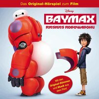 Baymax (Das Original-Hörspiel zum Film): Riesiges Robowabohu - Gabriele Bingenheimer