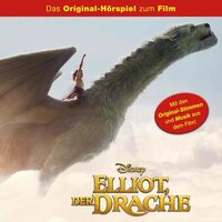 Elliot, der Drache: (Das Original-Hörspiel zum Film) - Gabriele Bingenheimer