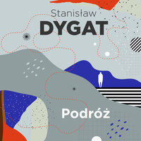 Podróż - Stanisław Dygat