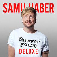 Samu Haber: Forever yours DELUXE - Tuomas Nyholm