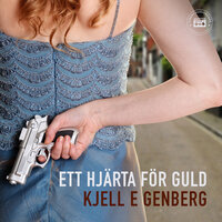 Ett hjärta för guld - Kjell E. Genberg