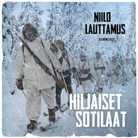 Hiljaiset sotilaat - Niilo Lauttamus
