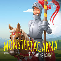 Monsterjägarna - Riddarens borg - Monika Häägg