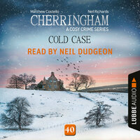 Cold Case - Cherringham - A Cosy Crime Series, Episode 40 (Unabridged) - Matthew Costello, Neil Richards
