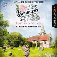 Lost and Found - Bunburry - A Cosy Mystery Series, Episode 13 (Unabridged) - Helena Marchmont