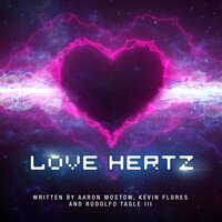 Love Hertz - Rodolfo Tagle III, Kevin Flores, Aaron Mostow