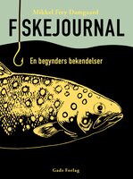 Fiskejournal: En begynders bekendelser - Mikkel Frey Damgaard