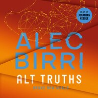 Condition Book Five: Alt Truths: Brave New World - Alec Birri