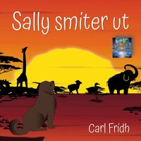 Sally smiter ut - Carl Fridh
