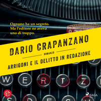 Arrigoni e il delitto in redazione - Dario Crapanzano