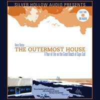 The Outermost House: A Year of Life on the Great Beach of Cape Cod - Henry Beston