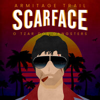 Scarface, O Tzar dos Gangsters - Armitrage Trail