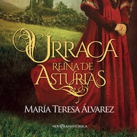 Urraca. Reina de Asturias - María Teresa Álvarez