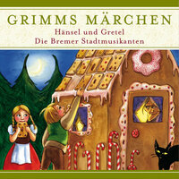Grimms Märchen: Hänsel und Gretel/ Die Bremer Stadtmusikanten - Evelyn Hardey