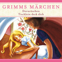 Grimms Märchen: Dornröschen/ Tischlein deck dich - Evelyn Hardey