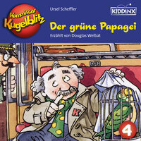 Kommissar Kugelblitz: Der grüne Papagei - Ursel Scheffler