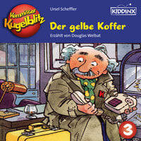 Kommissar Kugelblitz: Der gelbe Koffer - Ursel Scheffler