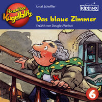 Kommissar Kugelblitz: Das blaue Zimmer - Ursel Scheffler