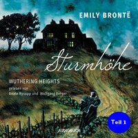 Sturmhöhe - Wuthering Heights, Teil 1 - Emily Brontë